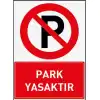 Park Yasaktır Uyarı ve İş Güvenliği levhası