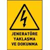 Jeneratöre Dokunma Uyarı ve İş Güvenliği Levhası