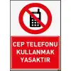 Cep Telefonu Yasaktır Uyarı ve İş Güvenliği Levhası