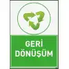 Geri Dönüşüm Uyarı ve İş Güvenliği Levhası