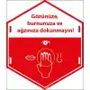 Yüzünüze Dokunmayın Koronavirüs Önlem Etiketi  (Laminasyonlu)