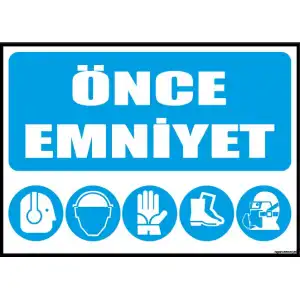 Önce Emniyet Uyarı Levhası