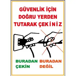Fişi Doğru Yerden Çek Uyarı Levhası