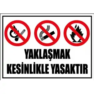 Ateşle Yaklaşmak Yasaktır Uyarı Levhası
