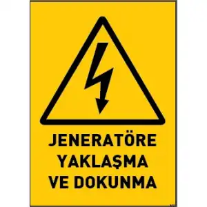 Jeneratöre Dokunma Uyarı ve İş Güvenliği Levhası
