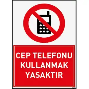 Cep Telefonu Yasaktır Uyarı ve İş Güvenliği Levhası