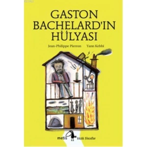Gaston Bachelardın Hülyası