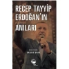 Recep Tayyip Erdoğanın Yazılmamış Anıları