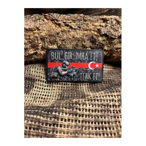 Özel Kuvvet Patch/Peç/Arma (8 x 4,5cm) Bul Gir İmha Et Terk Et! Özel Tasarım Peç