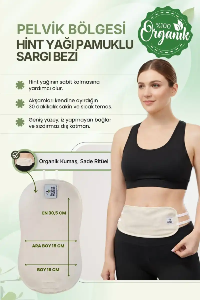 Alt Karın (Pelvik) Bölgesi Hint Yağı Uygulama Bezi – %100 Pamuk & Sızdırmaz