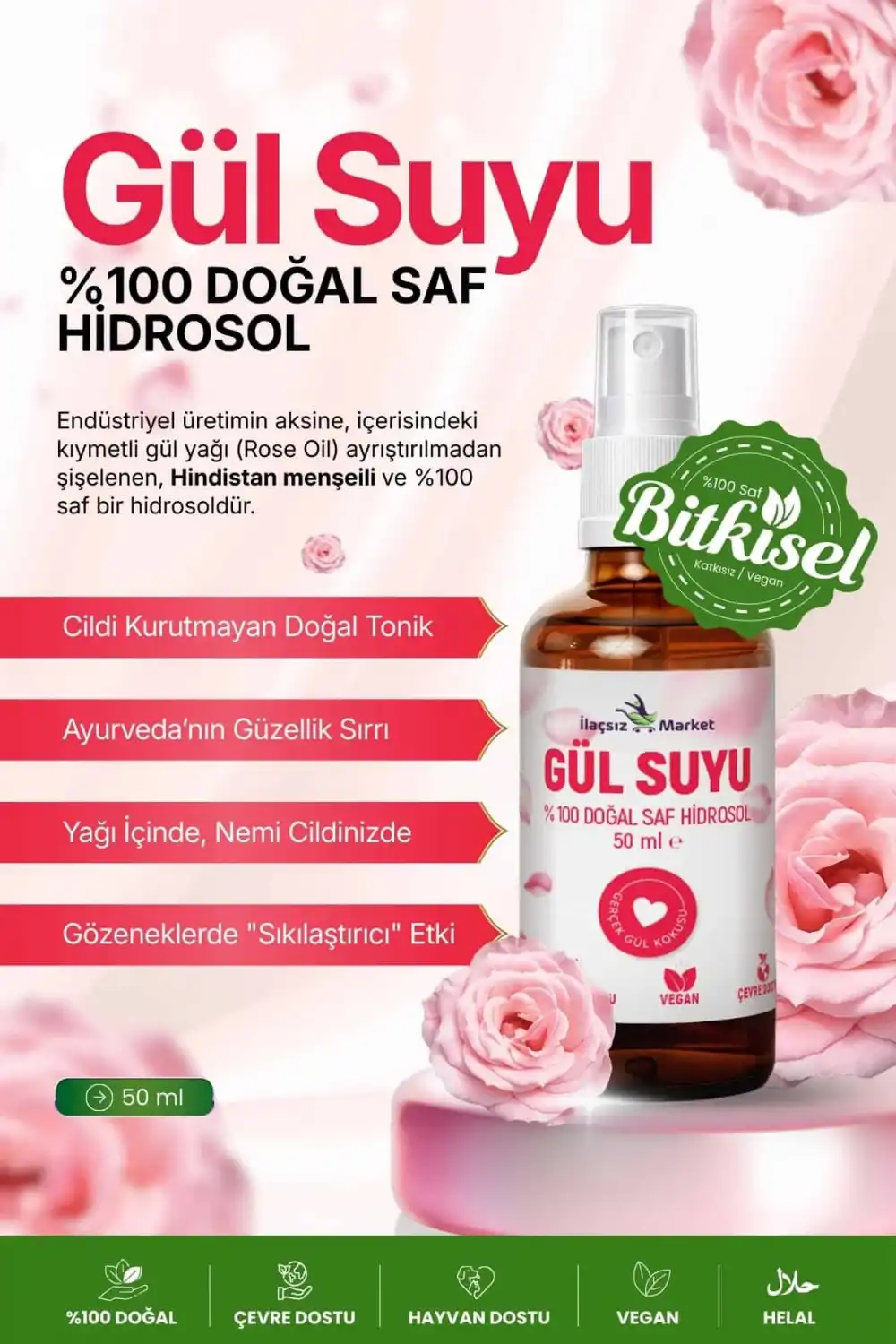 DOĞAL GÜL SUYU (Hindistan Menşeili & Yağı Alınmamış Saf Hidrosol) / 50 ml