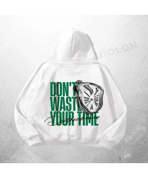 Beyaz Unisex Dont Waste Your Time Baskılı Oversize Hoodie Sweatshirt
