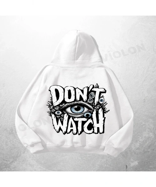 Beyaz Unisex Dont Watch Baskılı Oversize Hoodie Sweatshirt