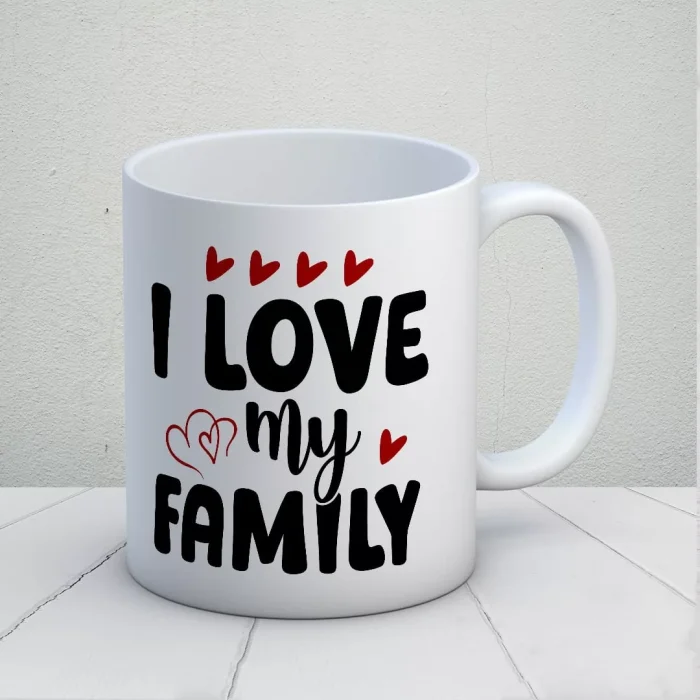 I Love My Family Kupa Bardak