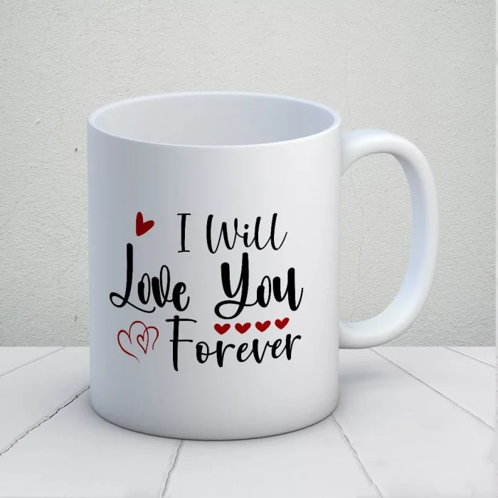 I Will Love You Forever Kupa Bardak