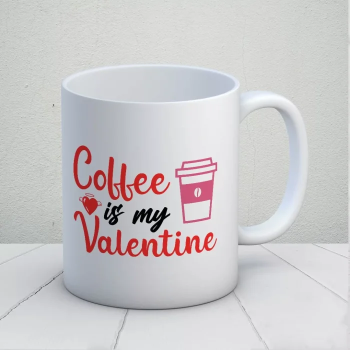 Coffee is My Valentine Kupa Bardak