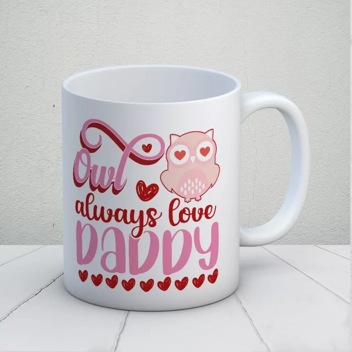 Owl Always Love Daddy Kupa Bardak