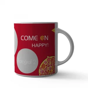 Come On Happy Kişiye Özel Kupa Bardak