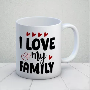 I Love My Family Kupa Bardak