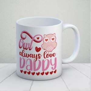 Owl Always Love Daddy Kupa Bardak