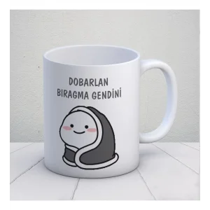 Dobarlan Bıragma Gendini Tasarım Kupa