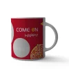 Come On Happy Kişiye Özel Kupa Bardak