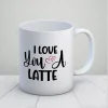 I Love You A Latte Kupa Bardak