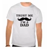Trust Me Im A Dad Yazılı Tişört