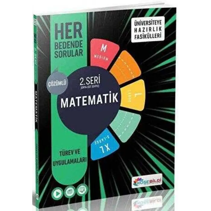 KÖŞEBİLGİ Üniversiteye Hazırlık Fasikülleri Her Bedende Sorular 2. Seri Matematik Türev Ve Uygulamaları