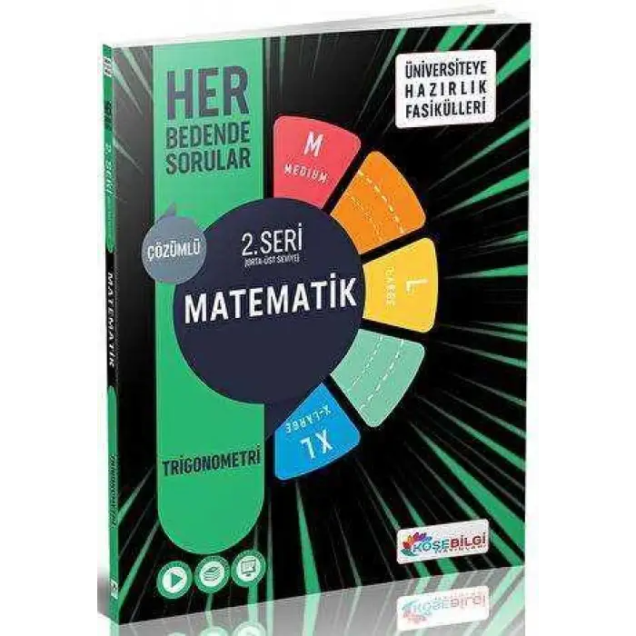 KÖŞEBİLGİ Üniversiteye Hazırlık Fasikülleri 2.Seri Matematik Trigonometri Her Bedende Sorular