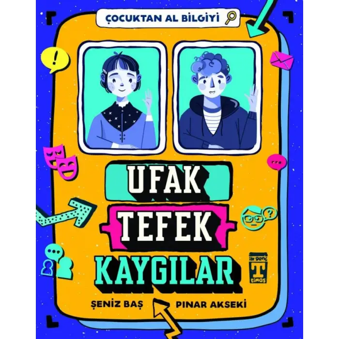 Ufak Tefek Kaygılar - Çocuktan Al Bilgiyi