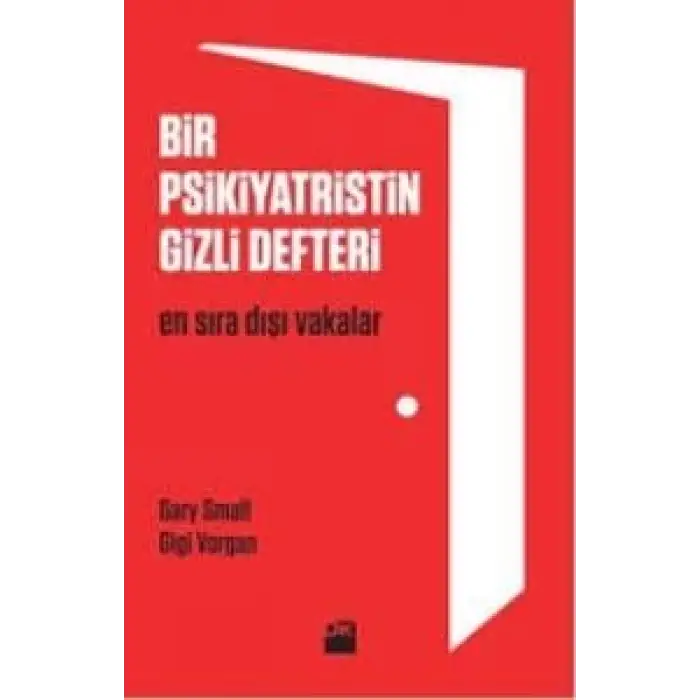 BİR PSİKİYATRİSTİN GİZLİ DEFTERİ - GARY SMALL / GİGİ VORGAN