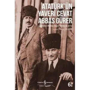 ATATÜRK ÜN YAVERİ CEVAT ABBAS GÜRER