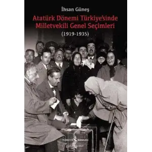 ATATÜRK DÖNEMİ TÜRKİYESİ NDE MİLLETVEKİLLİĞİ GENEL