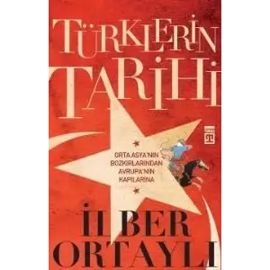 Türklerin Tarihi-İlber Ortaylı