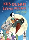 KUŞ OLSAM EVİME UÇSAM TUDEM