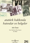 ATATÜRK HAKKINDA HATIRALAR VE BELGELER