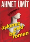 AŞKIMIZ ESKİ BİR ROMAN