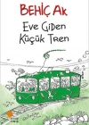 EVE GİDEN KÜÇÜK TREN