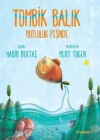 TOMBİK BALIK MUTLULUK PEŞİNDE TUDEM