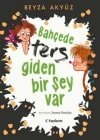BAHÇEDE TERS GİDEN BİR ŞEY VAR