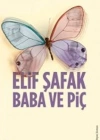 BABA VE PİÇ - ELİF ŞAFAK
