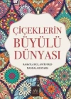 ÇİÇEKLERİN BÜYÜLÜ DÜNYASI