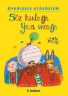 ÖYKÜLERLE ATASÖZLERİ SÖZ KULAĞA YAZI UZAĞA TUDEM