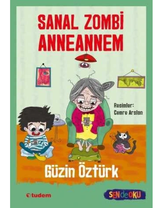 SANAL ZOMBİ ANNEANNEM - SEN DE OKU