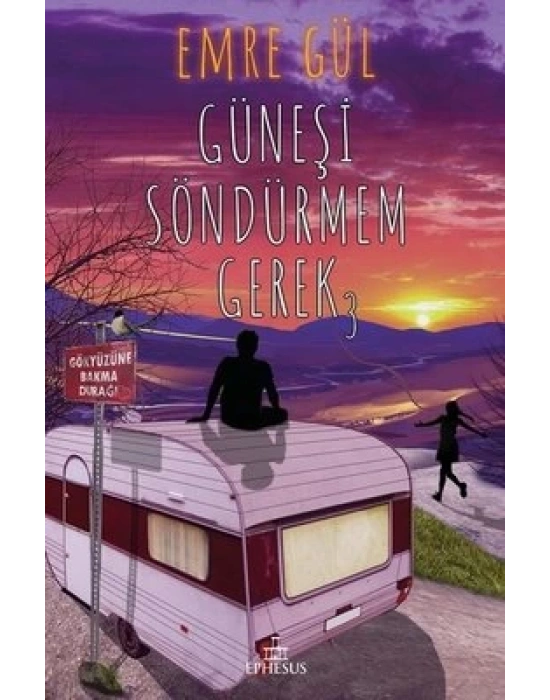 GÜNEŞİ SÖNDÜRMEM GEREK 3