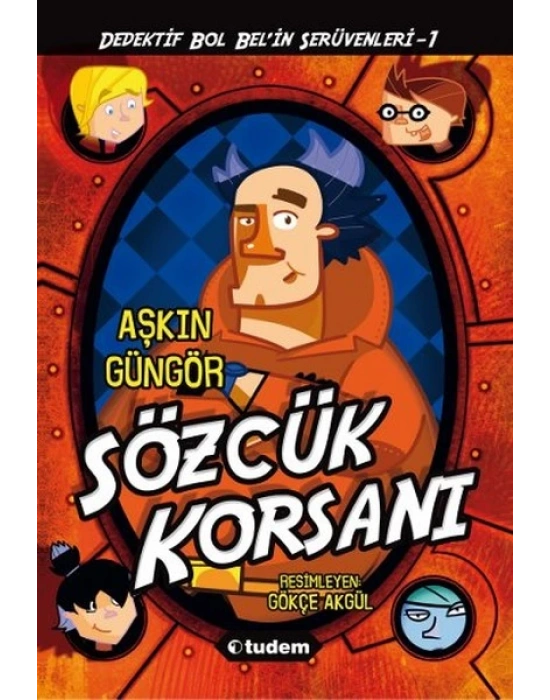 DEDEKTİF BOL BEL`İN İNANILMAZ SERÜVENLERİ 1 - SÖZCÜK KORSANI