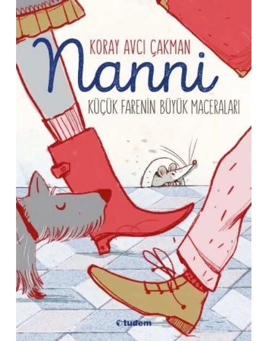 NANNİ - KÜÇÜK FARENİN BÜYÜK MACERALARI TUDEM