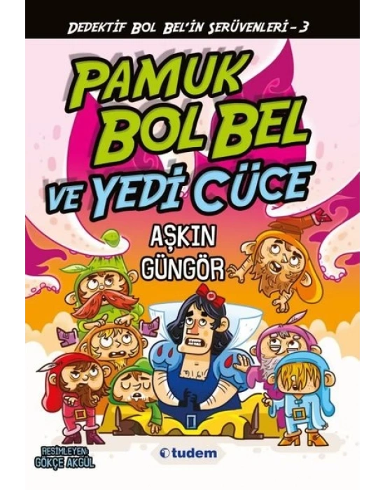 DEDEKTİF BOL BEL`İN İNANILMAZ SERÜVENLERİ 3 - PAMUK BOL BEL VE YEDİ CÜCE