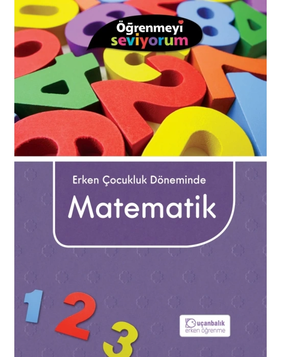 ERKEN ÇOCUKLUK DÖNEMİNDE MATEMATİK